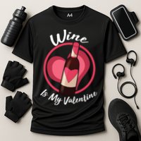 Wine is My Valentine Funny Valentine's Day Cooling Performance Crew T-Shirt