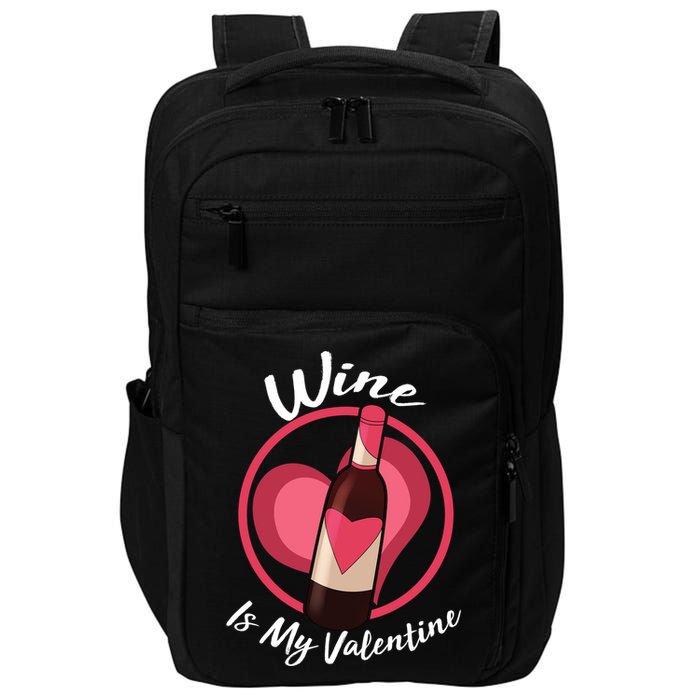 Wine is My Valentine Funny Valentine's Day Impact Tech Backpack