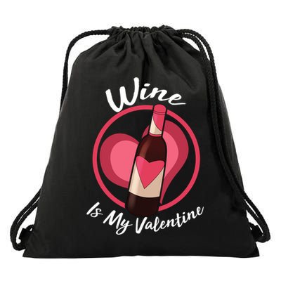 Wine is My Valentine Funny Valentine's Day Drawstring Bag