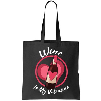 Wine is My Valentine Funny Valentine's Day Bag