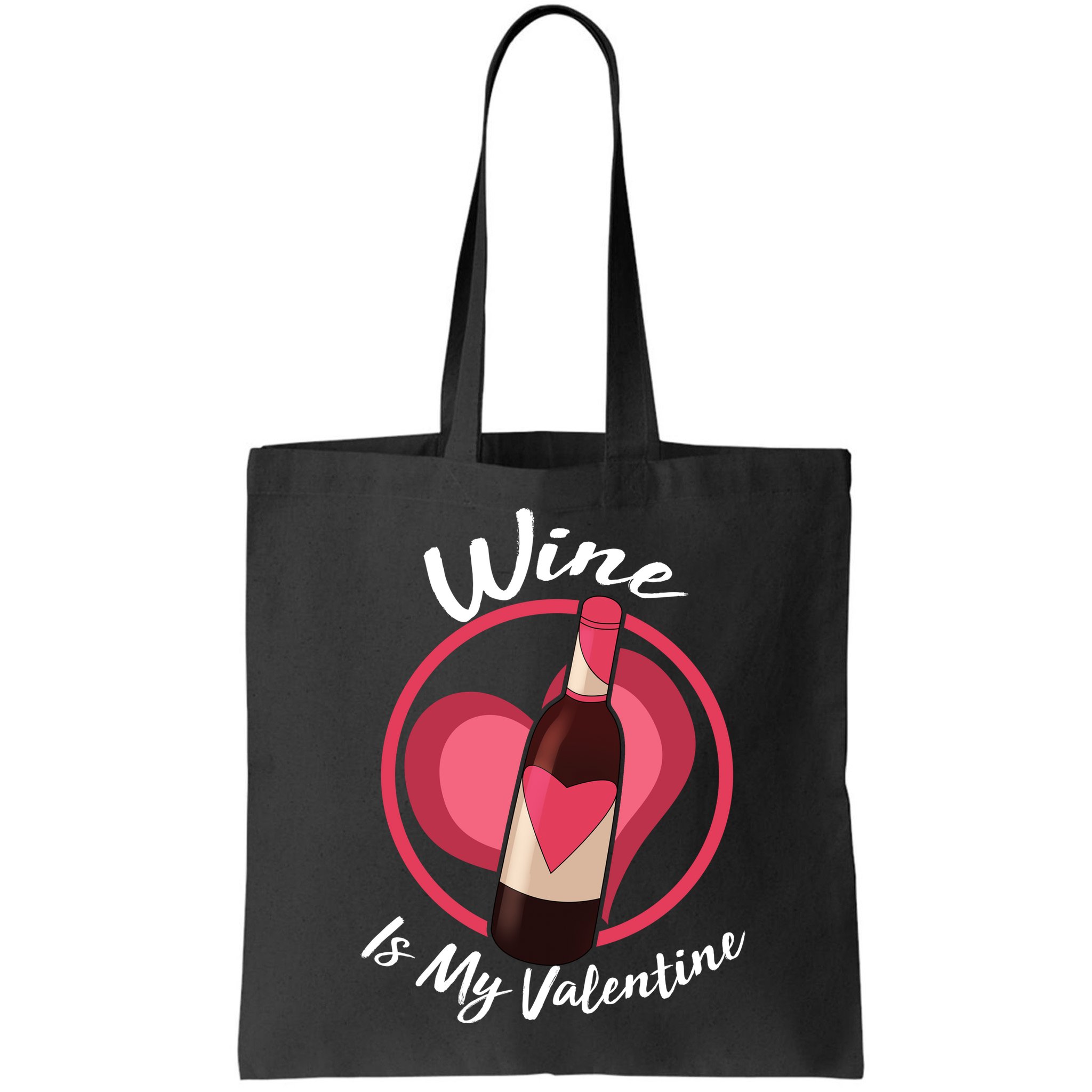 Wine is My Valentine Funny Valentine's Day Bag