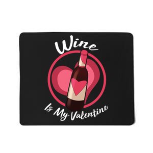 Wine is My Valentine Funny Valentine's Day Mousepad