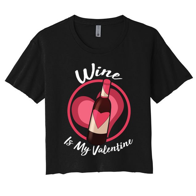 Wine is My Valentine Funny Valentine's Day Crop Top
