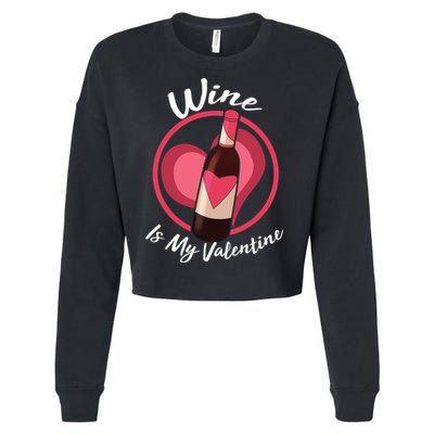 Wine is My Valentine Funny Valentine's Day Cropped Pullover Crew