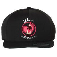 Wine is My Valentine Funny Valentine's Day Wool Snapback Cap