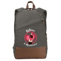 Wine is My Valentine Funny Valentine's Day Cotton Canvas Backpack