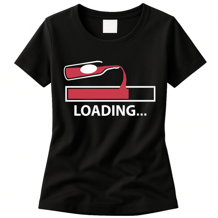 Wine Loading Womens T-Shirt
