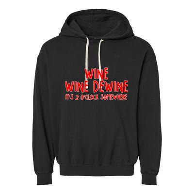 Wine Wine Dewine It's 2 O'Clock Somewhere Garment-Dyed Fleece Hoodie