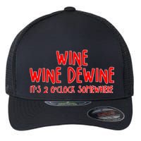 Wine Wine Dewine It's 2 O'Clock Somewhere Flexfit Unipanel Trucker Cap