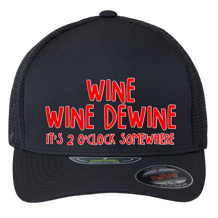 Wine Wine Dewine It's 2 O'Clock Somewhere Flexfit Unipanel Trucker Cap