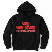 Wine Wine Dewine It's 2 O'Clock Somewhere Hoodie