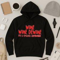 Wine Wine Dewine It's 2 O'Clock Somewhere Hoodie