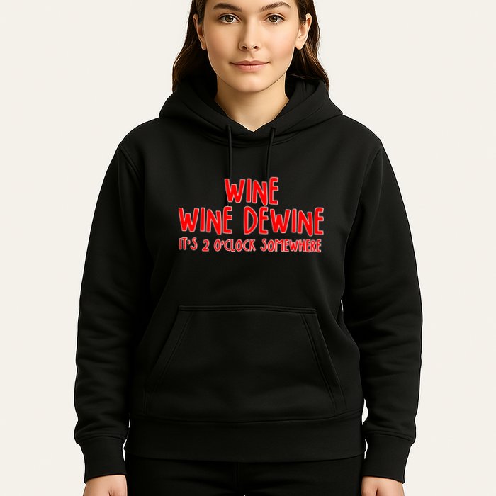Wine Wine Dewine It's 2 O'Clock Somewhere Hoodie