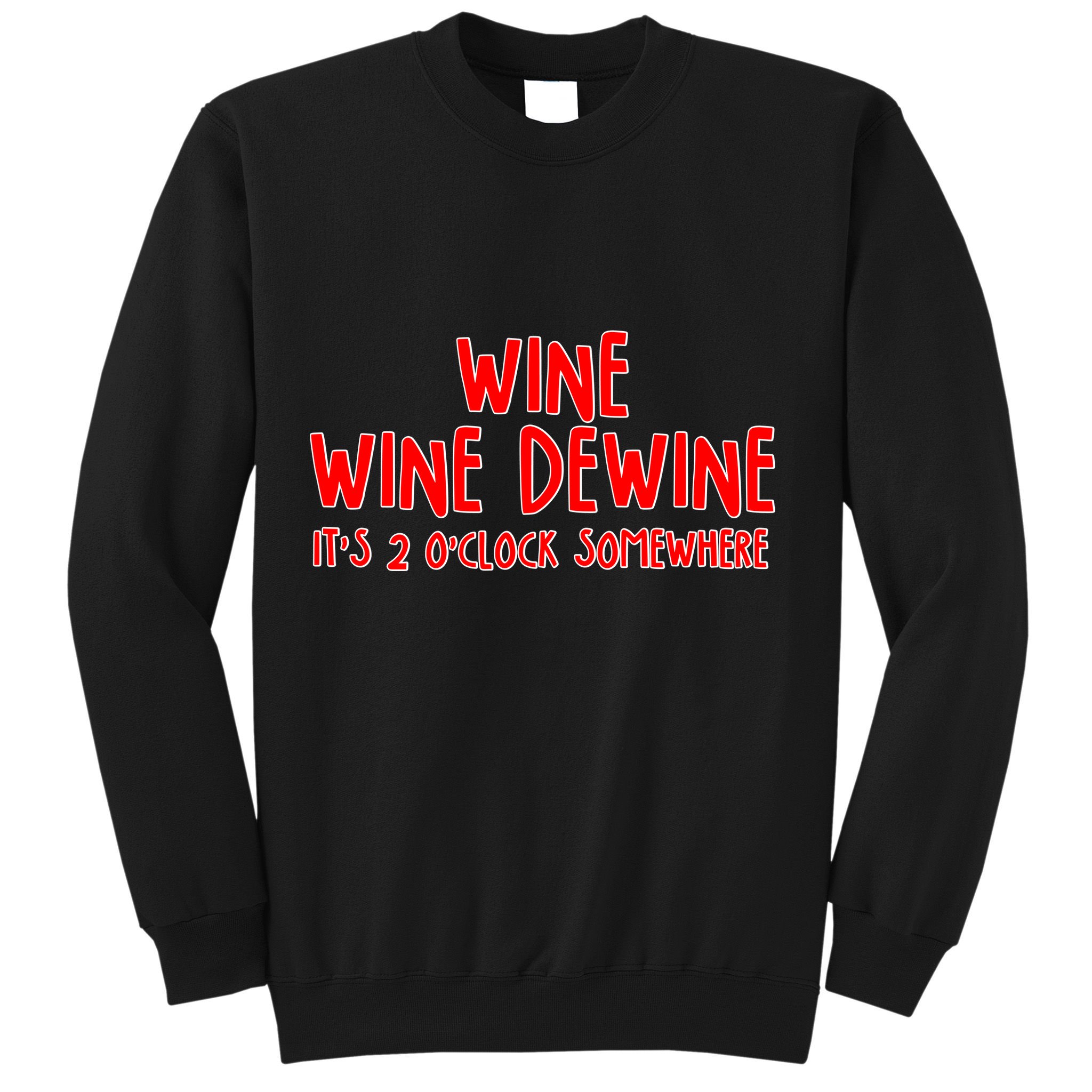Wine Wine Dewine It's 2 O'Clock Somewhere Sweatshirt