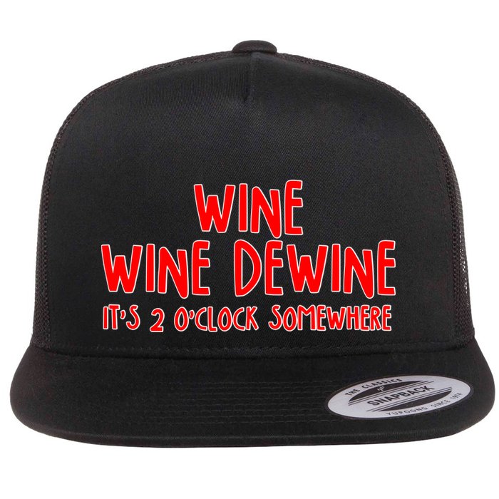 Wine Wine Dewine It's 2 O'Clock Somewhere Flatbill Hat