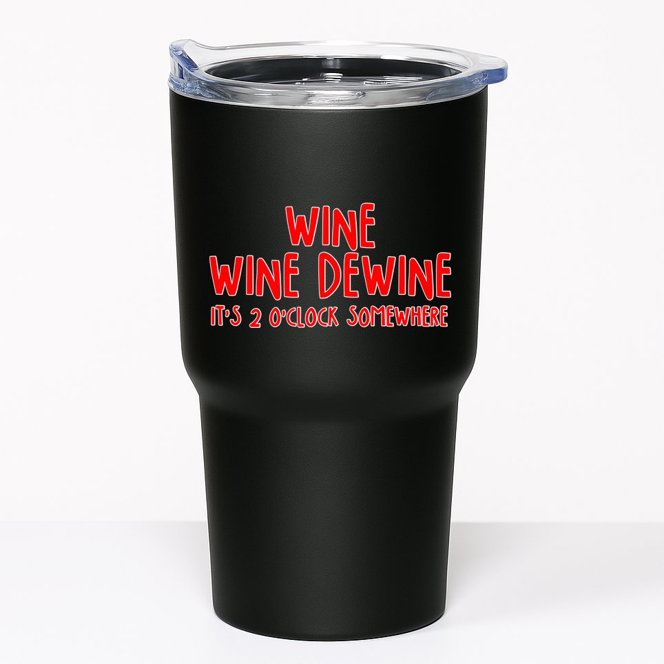 Wine Wine Dewine It's 2 O'Clock Somewhere Tumbler