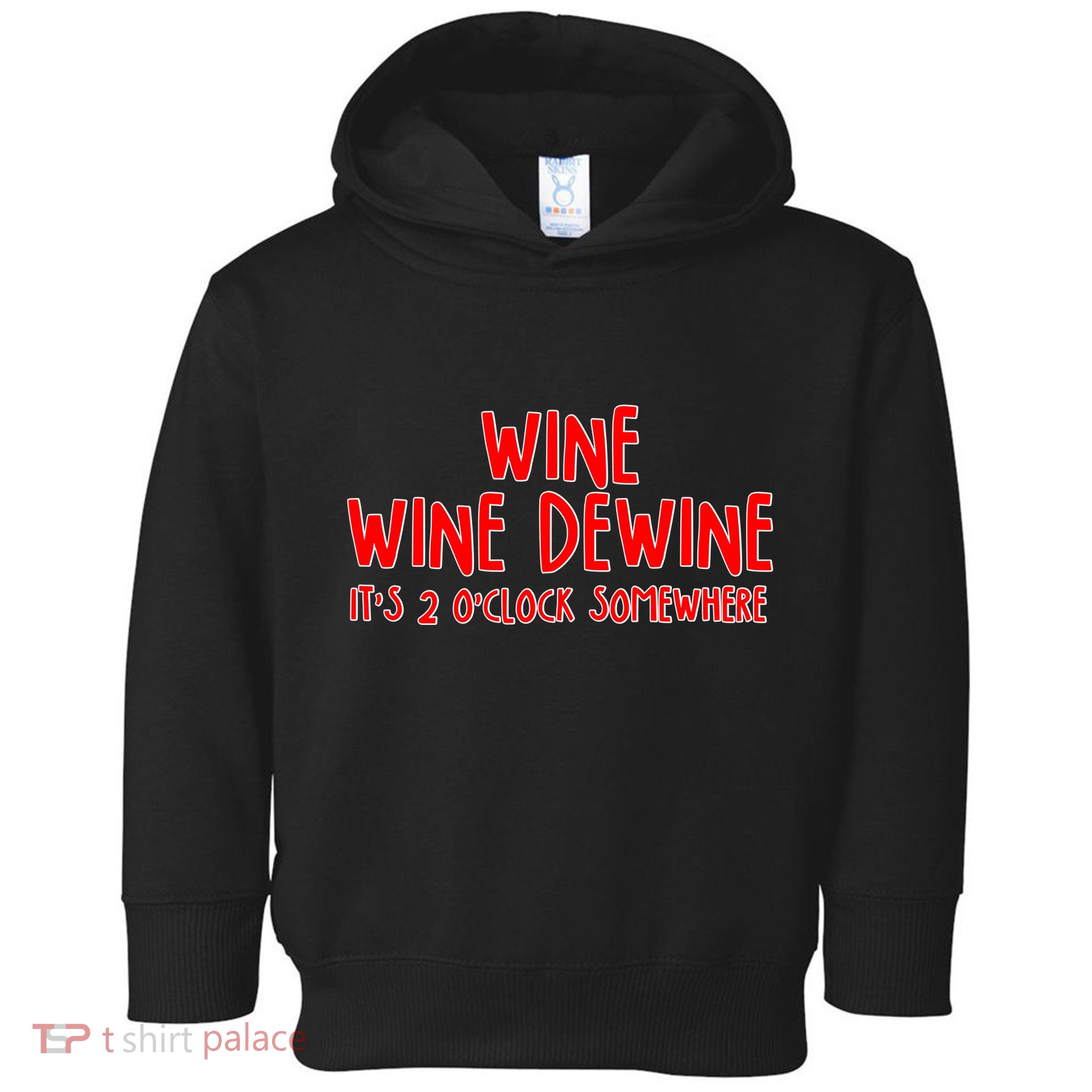 Wine Wine Dewine It's 2 O'Clock Somewhere Toddler Hoodie