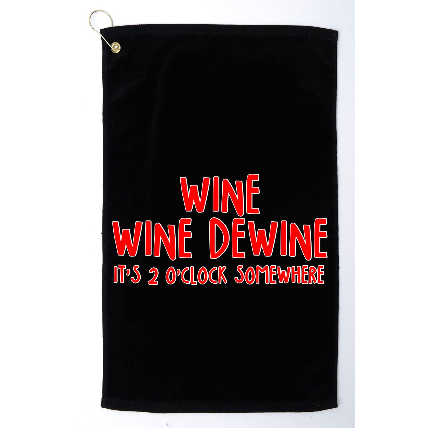 Wine Wine Dewine It's 2 O'Clock Somewhere Golf Towel