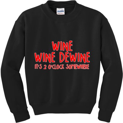 Wine Wine Dewine It's 2 O'Clock Somewhere Kids Sweatshirt