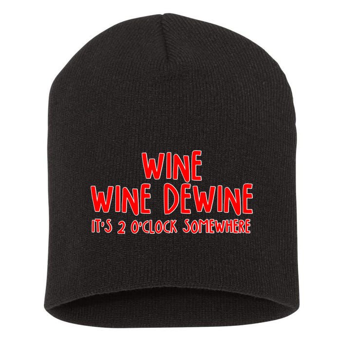 Wine Wine Dewine It's 2 O'Clock Somewhere Short Acrylic Beanie