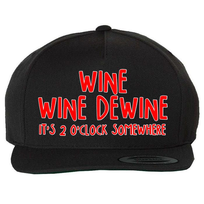 Wine Wine Dewine It's 2 O'Clock Somewhere Wool Snapback Cap