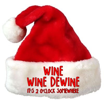 Wine Wine Dewine It's 2 O'Clock Somewhere Premium Christmas Santa Hat