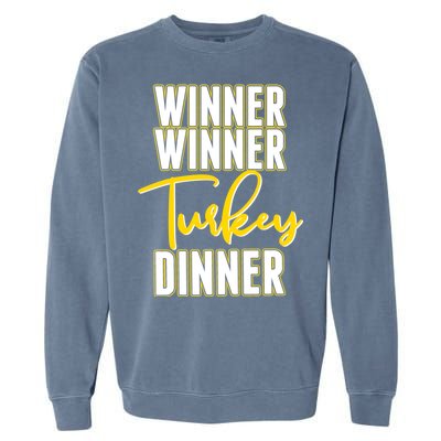 Winner Winner Turkey Dinner Garment-Dyed Sweatshirt