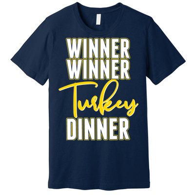 Winner Winner Turkey Dinner Premium T-Shirt