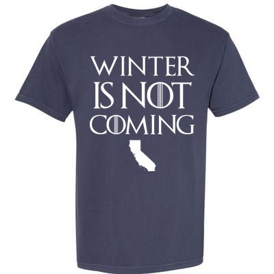 Winter Is Not Coming California Garment-Dyed Heavyweight T-Shirt