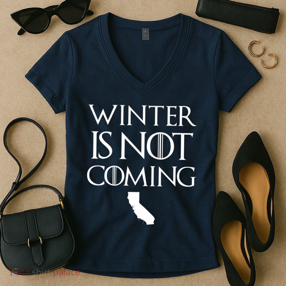 Winter Is Not Coming California Women's V-Neck T-Shirt