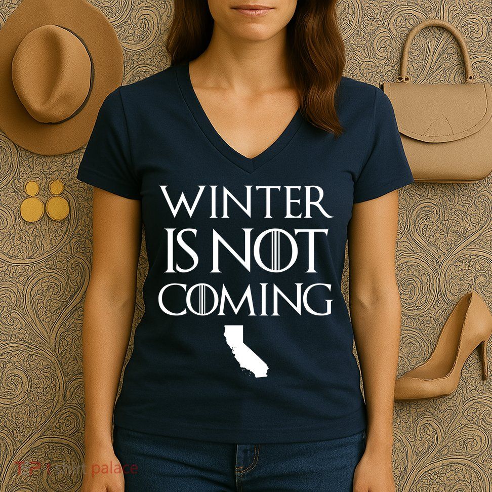 Winter Is Not Coming California Women's V-Neck T-Shirt