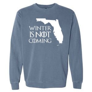 Winter Is Not Coming Florida Garment-Dyed Sweatshirt