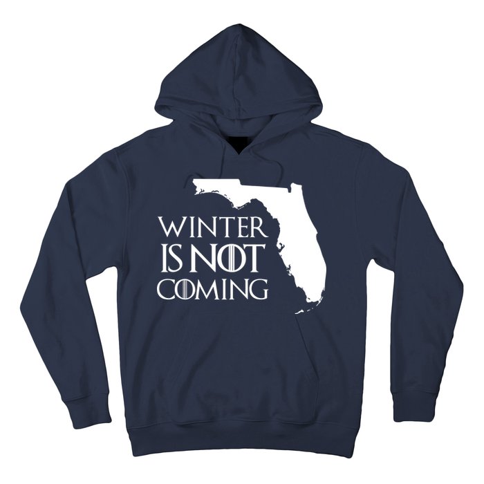 Winter Is Not Coming Florida Hoodie