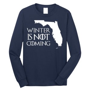 Winter Is Not Coming Florida Long Sleeve Shirt