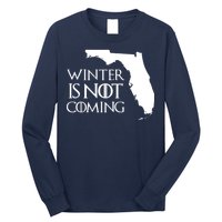 Winter Is Not Coming Florida Long Sleeve Shirt