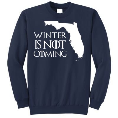 Winter Is Not Coming Florida Sweatshirt