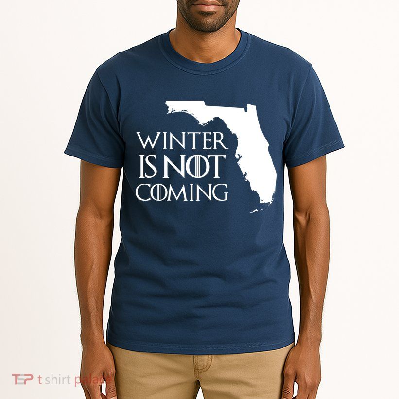 Winter Is Not Coming Florida Tall T-Shirt