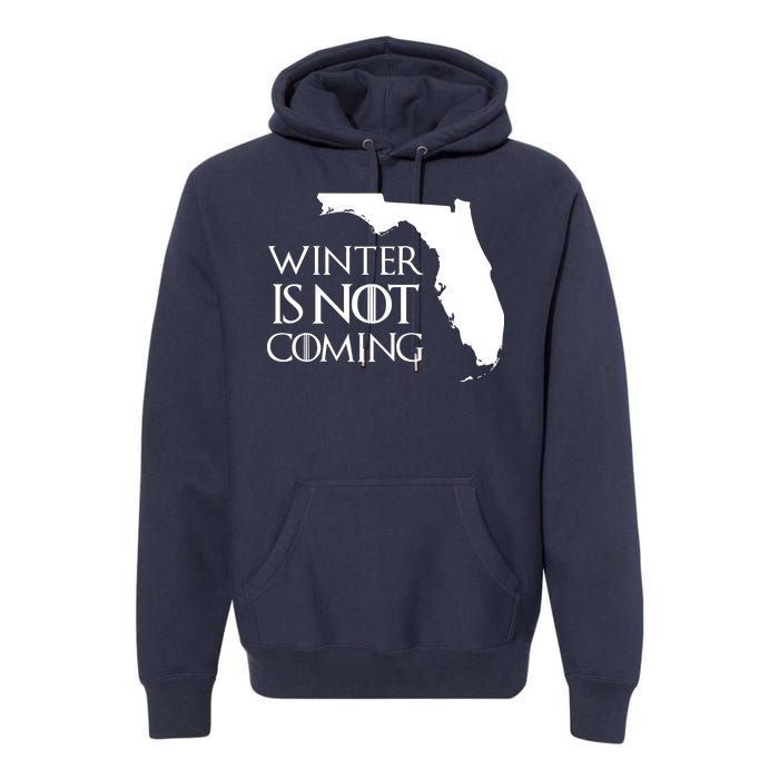 Winter Is Not Coming Florida Premium Hoodie