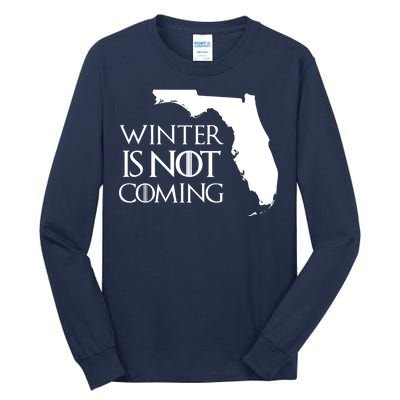 Winter Is Not Coming Florida Tall Long Sleeve T-Shirt