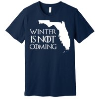 Winter Is Not Coming Florida Premium T-Shirt