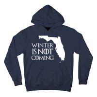 Winter Is Not Coming Florida Tall Hoodie