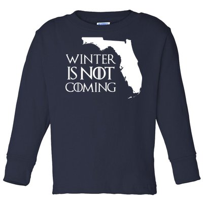 Winter Is Not Coming Florida Toddler Long Sleeve Shirt