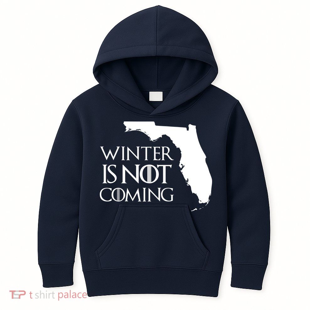 Winter Is Not Coming Florida Kids Hoodie