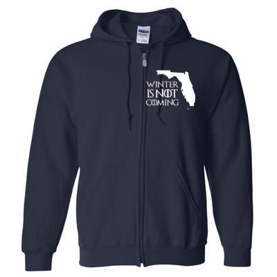 Winter Is Not Coming Florida Full Zip Hoodie