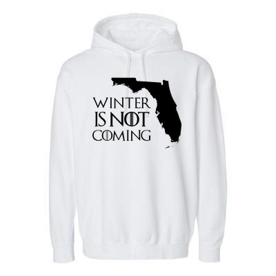 Winter Is Not Coming Florida Garment-Dyed Fleece Hoodie