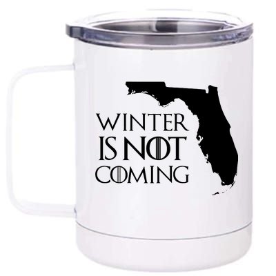 Winter Is Not Coming Florida 12 oz Stainless Steel Tumbler Cup