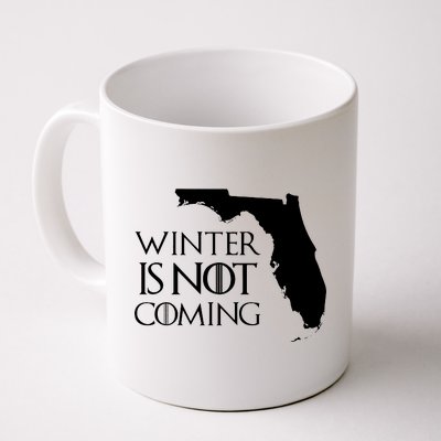 Winter Is Not Coming Florida Coffee Mug