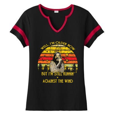 Well Im Older Now But Im Still Running Against The Wind Ladies Halftime Notch Neck Tee