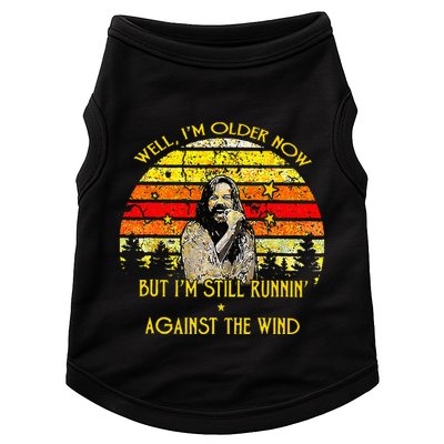 Well I’m Older Now But I’m Still Running Against The Wind Doggie Tank