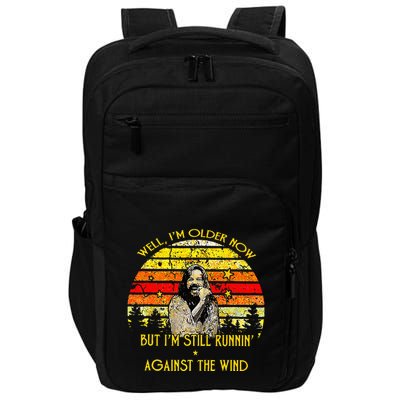 Well I’m Older Now But I’m Still Running Against The Wind Impact Tech Backpack